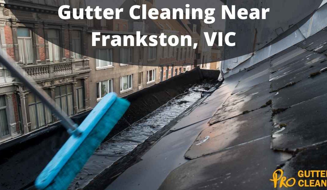 Gutter Cleaning Near Frankston, VIC