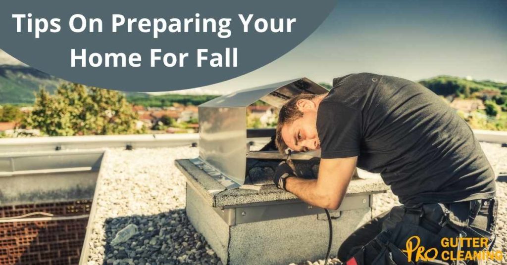 Tips On Preparing Your Home For Fall