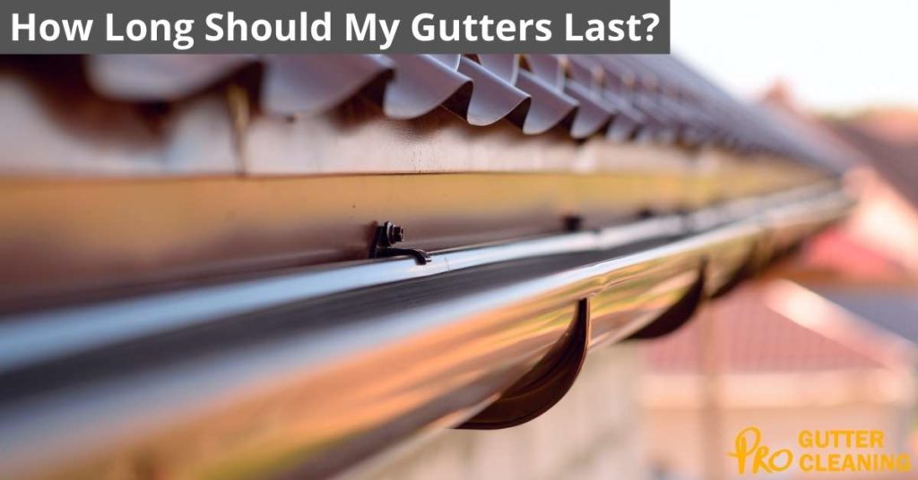 How Long Should My Gutters Last