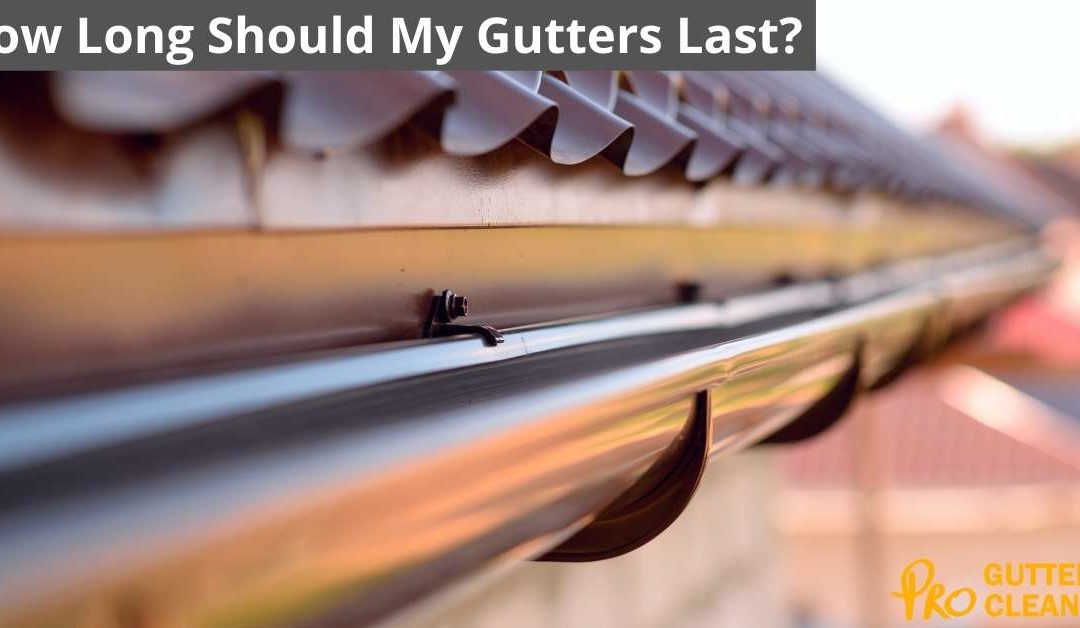 How Long Should My Gutters Last?