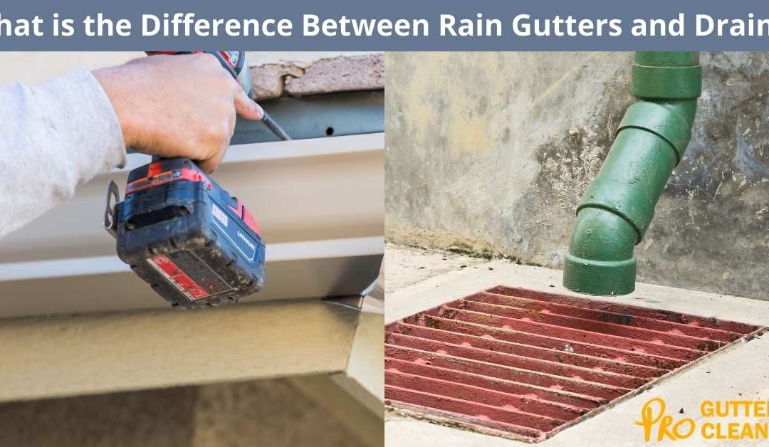 What is the Difference Between Rain Gutters and Drains?
