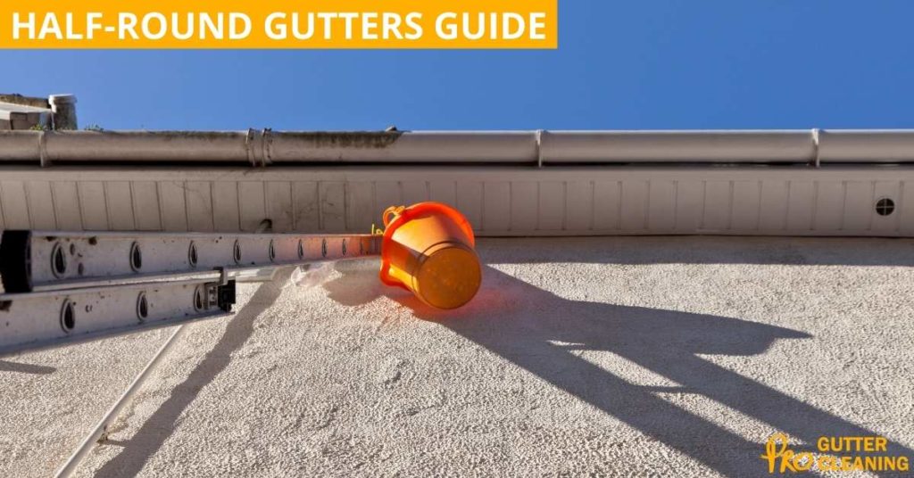 HALF-ROUND GUTTERS GUIDE