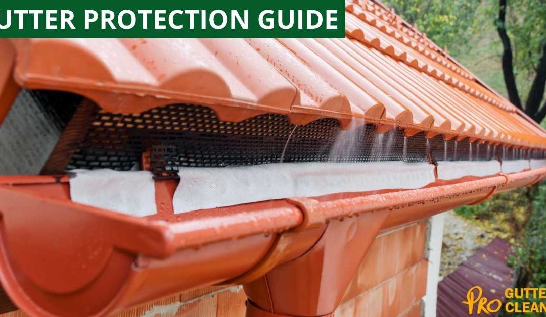 GUTTER PROTECTION GUIDE