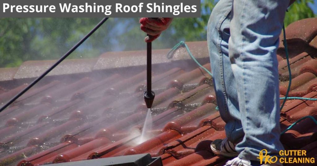 Pressure Washing Roof Shingles