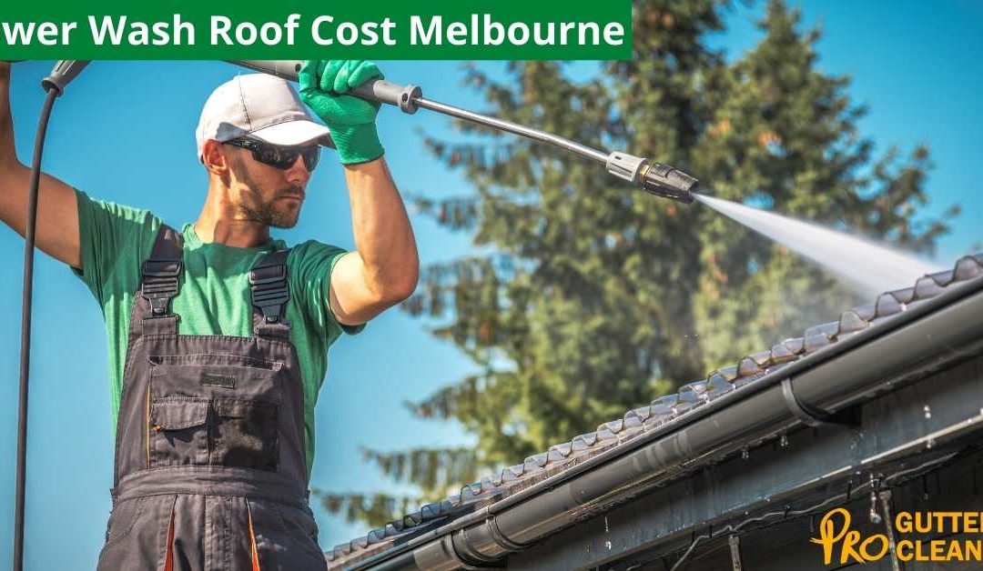 Power Wash Roof Cost Melbourne