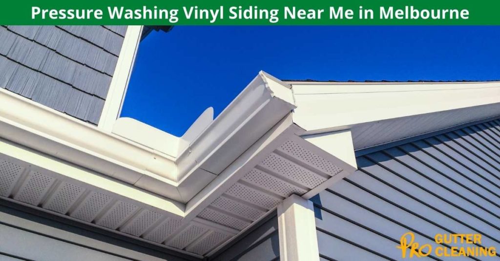 Pressure Washing Vinyl Siding & Gutter Cleaners Near Me in Melbourne