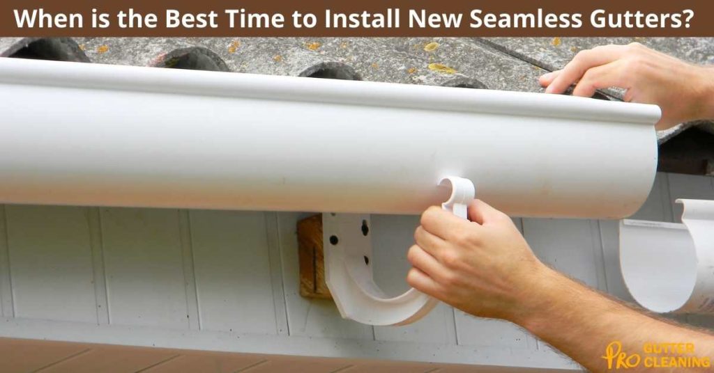 When is the Best Time to Install New Seamless Gutters