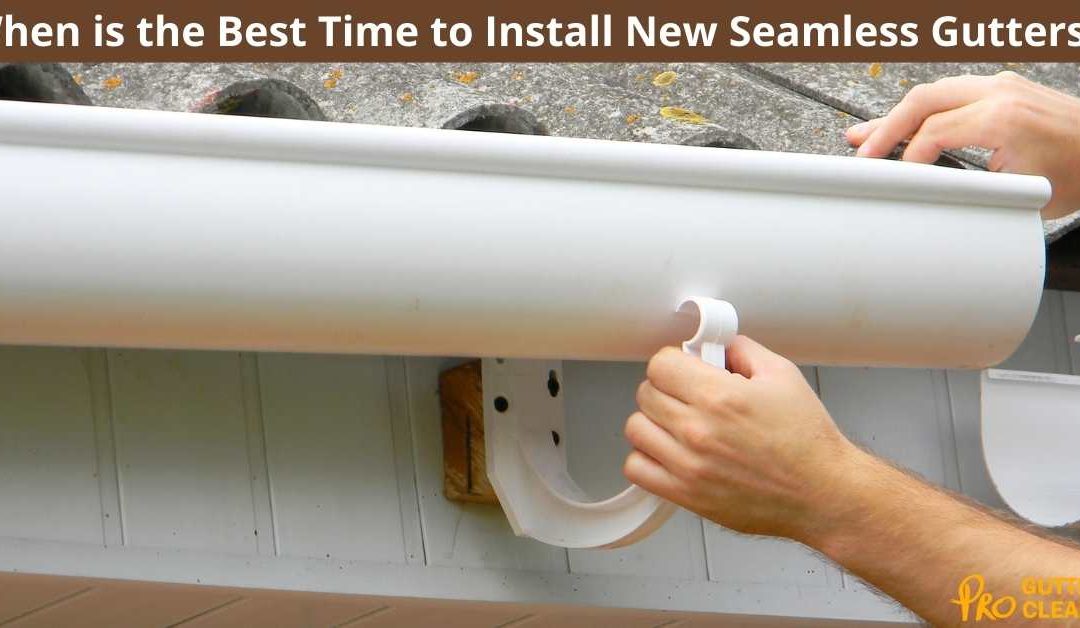 When is the Best Time to Install New Seamless Gutters? 